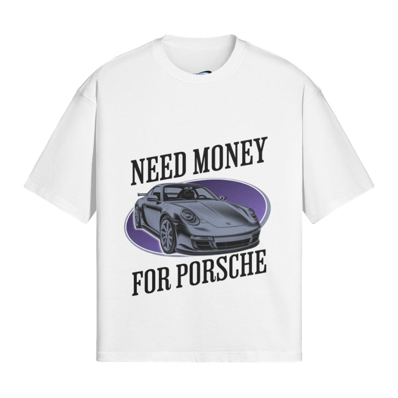 Need Money for Porsche Shirt